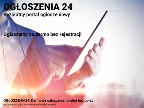 OGŁOSZENIA24: Darmowe ogłoszenia lokalne bez opłat